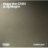 Peter The Child & DJ Negro ‎– I Miss You