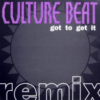Culture Beat ‎– Got To Get It (Remix)