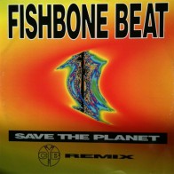  Fishbone Beat ‎– Save The Planet (C.Y.B. Remix) 