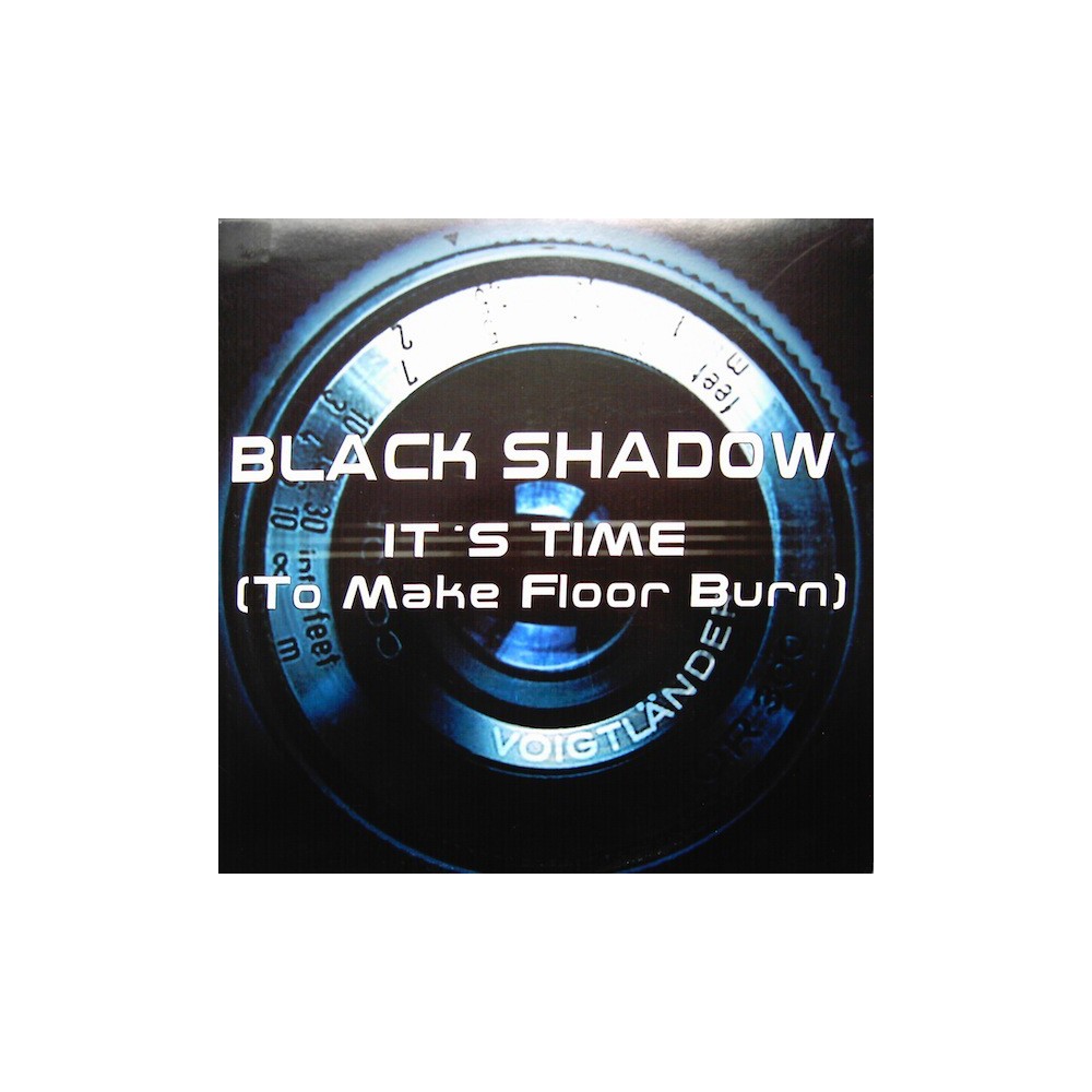 Black Shadow ‎– It's Time (To Make The Floor Burn) 