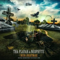 Tha Playah & Neophyte / Neophyte Records All Stars - I'm In A Nightmare