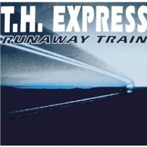 T.H. Express – Runaway Train