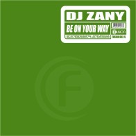 DJ Zany ‎– Be On Your Way 