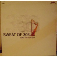 Sweat Of 303 ‎– Hard Movement 