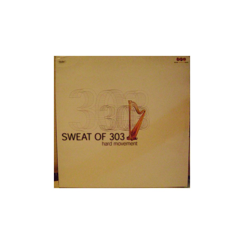 Sweat Of 303 ‎– Hard Movement 