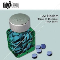 Lee Haslam ‎– Music Is The Drug (TIDY TWO)