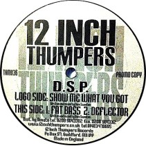 DSP ‎– Show Me What You Got / Fat Bass / Deflector