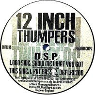 DSP ‎– Show Me What You Got / Fat Bass / Deflector