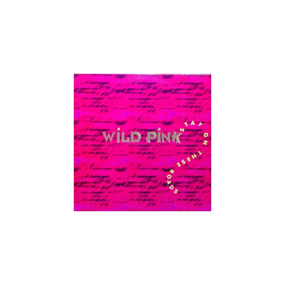 Wild Pink ‎– Stay On These Roads