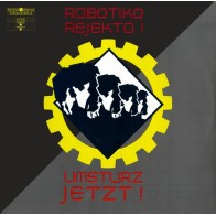 Robotiko Rejekto ‎– Umsturz Jetzt