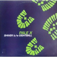 Pale-X ‎– Shiver / Eightball
