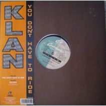 Klan ‎– You Don't Have To Ride 