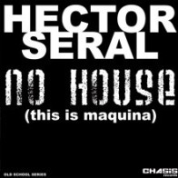 Hector Seral - No House (This Is Maquina) 