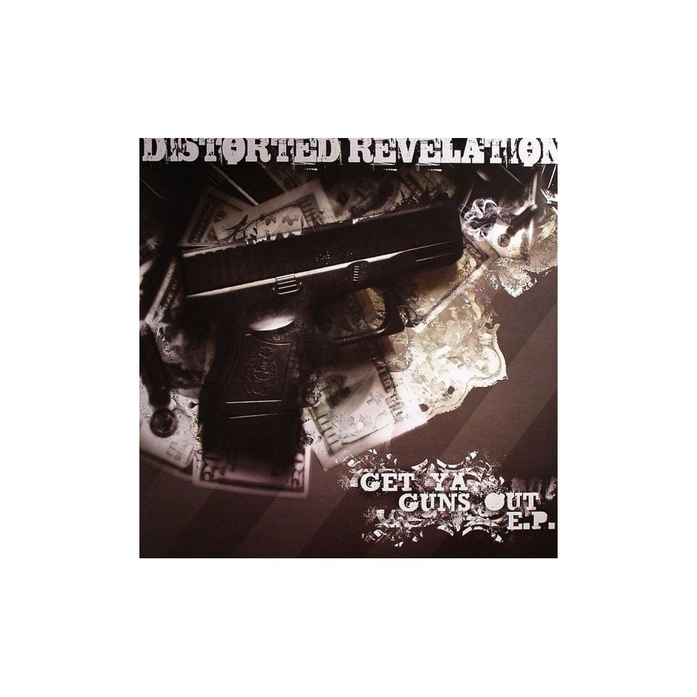 Distorted Revelation ‎– Get Ya Guns Out EP