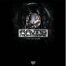 Raving Nightmare - Face The Future 