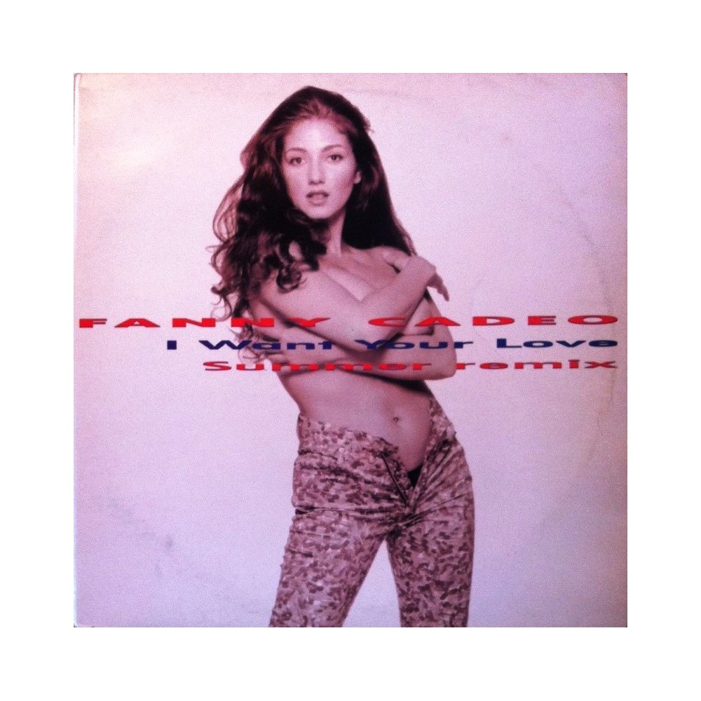 Fanny Cadeo ‎– I Want Your Love (Summer Remix) 