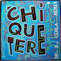 Chiquetere Band ‎– Chiquetere (Dr. DJ Cerla Remixes.NACIONAL)