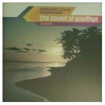 Perpetuous Dreamer - The Sound Of Goodbye (Remixes)