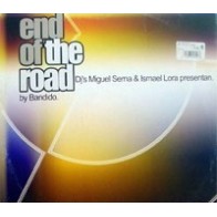 Miguel Serna & Ismael Lora Presentan: Bandido - End Of The Road(2 MANO)