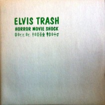Elvis Trash ‎– Horror Movie Shock