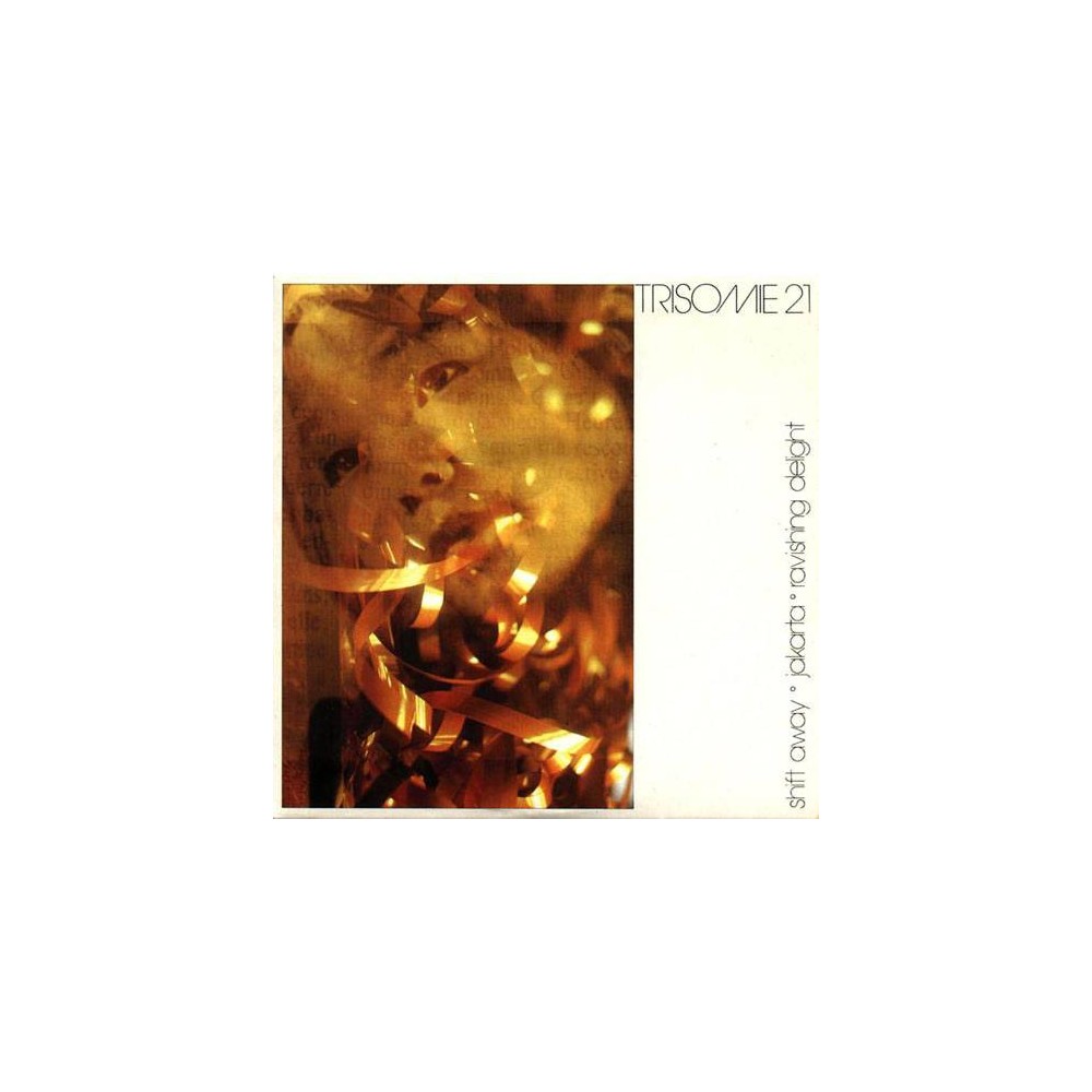 Trisomie 21 ‎– Shift Away  Jakarta  Ravishing Delight 