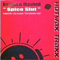 Bangin & Mashed ‎– Spice Slut
