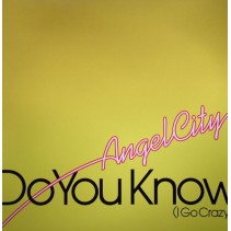 Angel City ‎– Do You Know (I Go Crazy) 