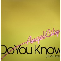 Angel City ‎– Do You Know (I Go Crazy) 