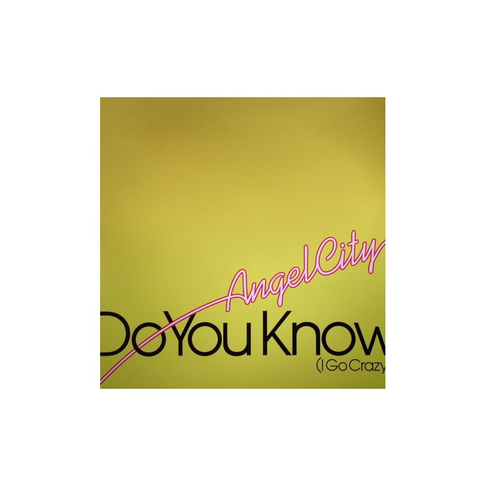 Angel City ‎– Do You Know (I Go Crazy) 