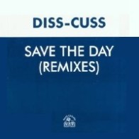 Diss-Cuss – Save The Day (Remixes) (HOOJ CHOONS)