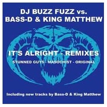 DJ Buzz Fuzz vs. Bass-D & King Matthew - It's Alright (Remixes)