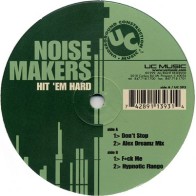 Noise Makers ‎– Hit 'Em Hard