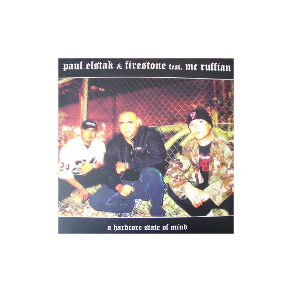 Paul Elstak & Firestone Feat. MC Ruffian ‎– A Hardcore State Of Mind 