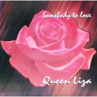 Queen Liza ‎– Somebody To Love 