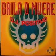 DJ Positivo ‎– Baila O Muere 