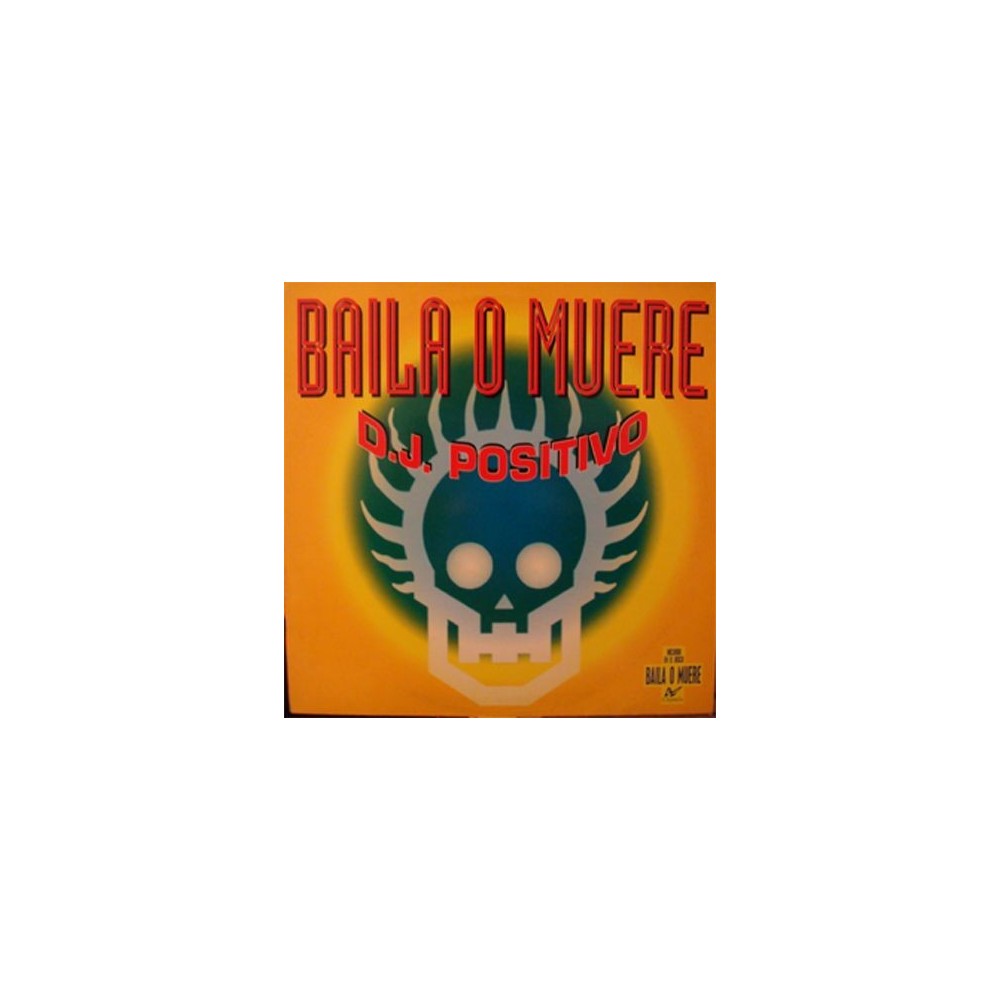 DJ Positivo ‎– Baila O Muere 