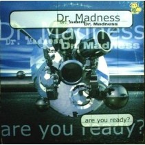 Dr. Madness ‎– Are You Ready