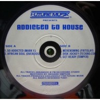 Various ‎– Addicted To House 