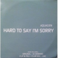 Aquagen - Hard To Say I'm Sorry