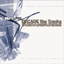 Decade The Tracks - The Rare & Classic Tracks Of 10 Years Of Superstition Records 