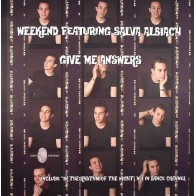 Weekend  Feat Salva Albiach - Give me answers(INCLUYE IN THE RHYTHM OF THE NIGHT¡¡¡¡)