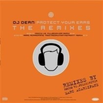 DJ Dean ‎– Protect Your Ears (The Remixes) 