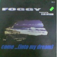 Foggy ‎– Come Into My Dream (ELECTROPOLIS)