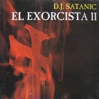 DJ Satanic ‎– El Exorcista II 