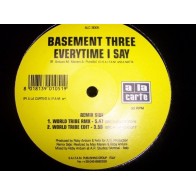 Basement Three ‎– Everytime I Say