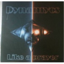 Dynamycs ‎– Like A Prayer 