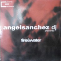 Angel Sanchez - Fire & Water(2 MANO,DISCO IMPECABLE¡¡  TEMAZO CHOCOLATERO¡)