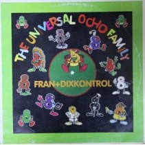 Fran + Dixkontrol ‎– The Universal Ocho Family 
