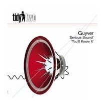 Guyver – Serious Sound / You'll Know It (TIDY TWO)