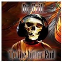 Dr. Evil ‎– To The Bitter End 